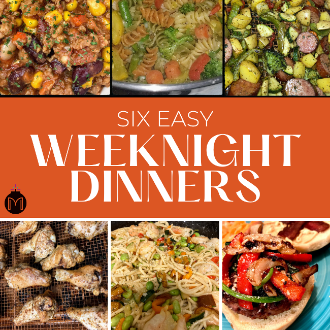 6 Easy Weeknight Dinner Ideas - Mommies R Bomb